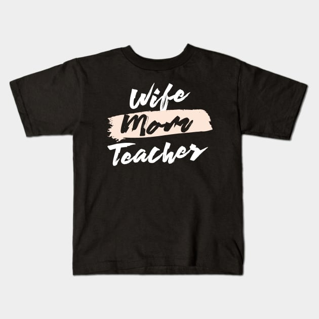 Cute Wife Mom Teacher Gift Idea Kids T-Shirt by BetterManufaktur